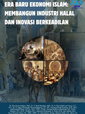 ERA BARU EKONOMI ISLAM: MEMBANGUN INDUSTRI HALAL DAN INOVASI BERKEADILAN