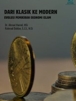 DARI KLASIK KE MODERN: EVOLUSI PEMIKIRAN EKONOMI ISLAM