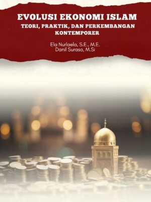 EVOLUSI EKONOMI ISLAM: Teori, Praktik, dan Perkembangan Kontemporer