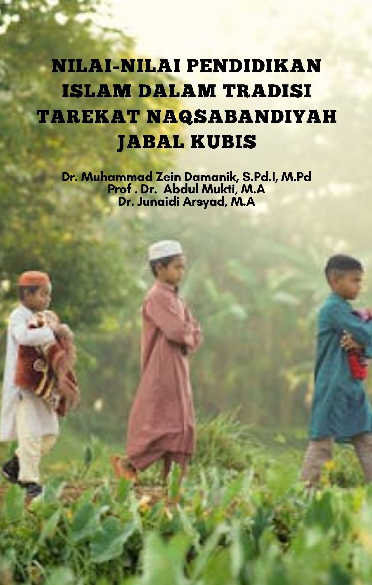 NILAI-NILAI PENDIDIKAN ISLAM DALAM TRADISI TAREKAT NAQSYABANDIYAH JABAL KUBIS