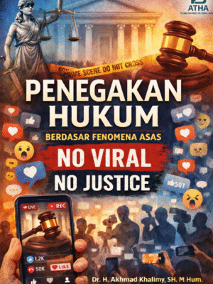 PENEGAKAN HUKUM BERDASAR FENOMENA ASAS NO VIRAL NO JUSTICE