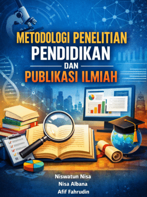 METODOLOGI PENELITIAN PENDIDIKAN DAN PUBLIKASI ILMIAH