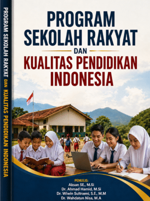 Program Sekolah Rakyat dan Kualitas Pendidikan Indonesia