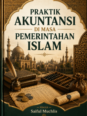 PRAKTIK AKUNTANSI DI MASA PEMERINTAHAN ISLAM