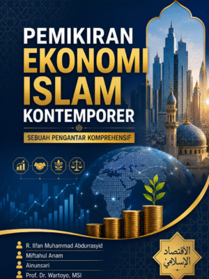 PEMIKIRAN EKONOMI ISLAM KONTEMPORER: SEBUAH PENGANTAR KOMPREHENSIF