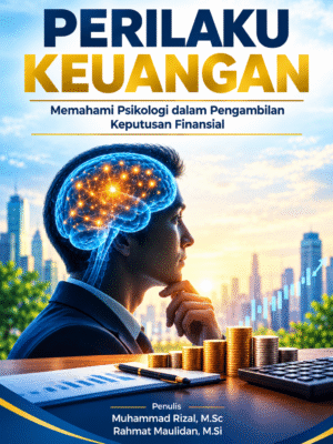 Perilaku Keuangan: Memahami Psikologi dalam Pengambilan Keputusan Finansial