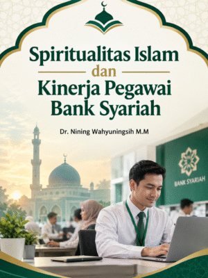 Spiritualitas Islam dan Kinerja Pegawai Bank Syariah