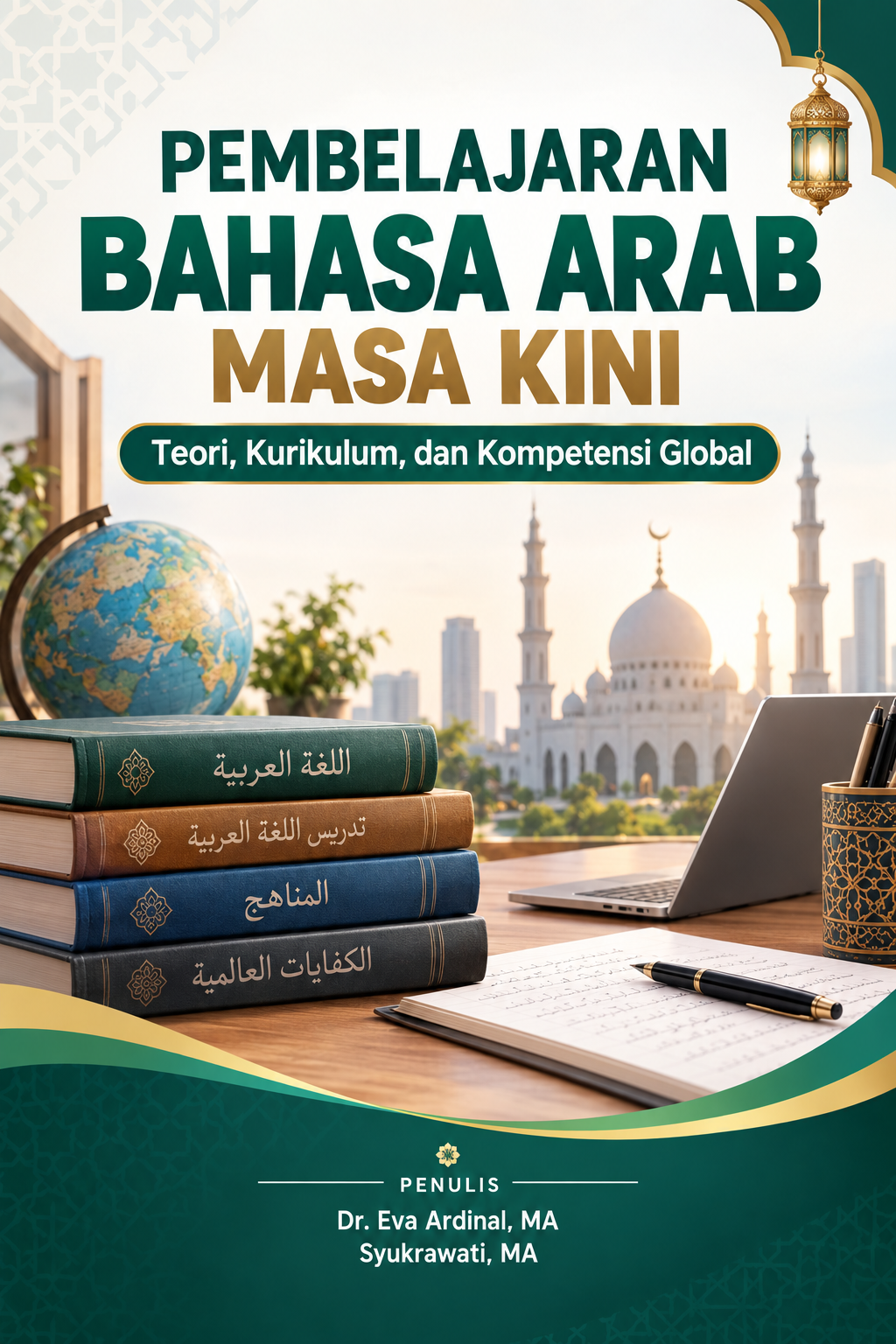 PEMBELAJARAN BAHASA ARAB MASA KINI Teori, Kurikulum, dan Kompetensi Global